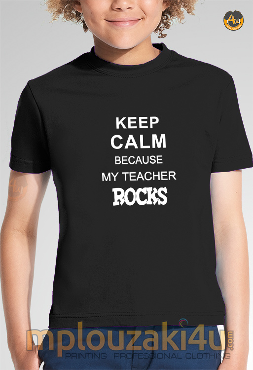 Keep-calm-cause-my-teacher-rocks-kid