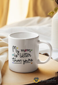 My-mom-is-better-mug